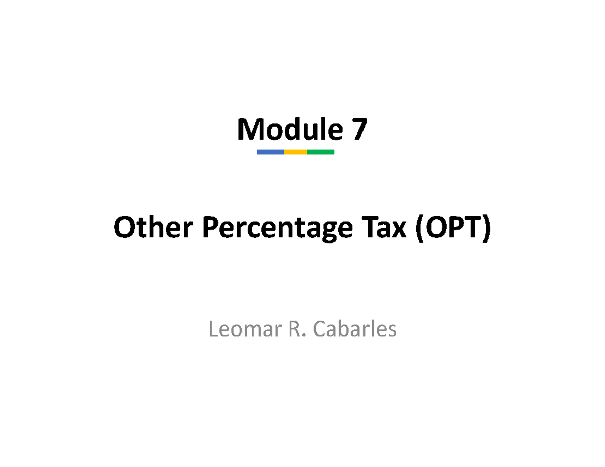 Module 7: Other Percentage Tax (OPT) Overview and Key Aspects - Studocu