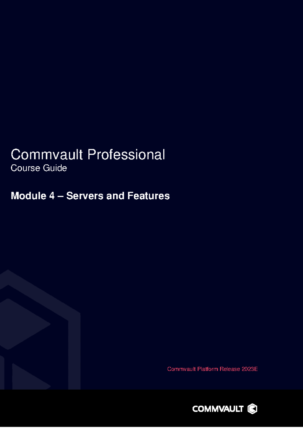 Professional Course Guide: Module 4 - Servers & Features (Commvault ...