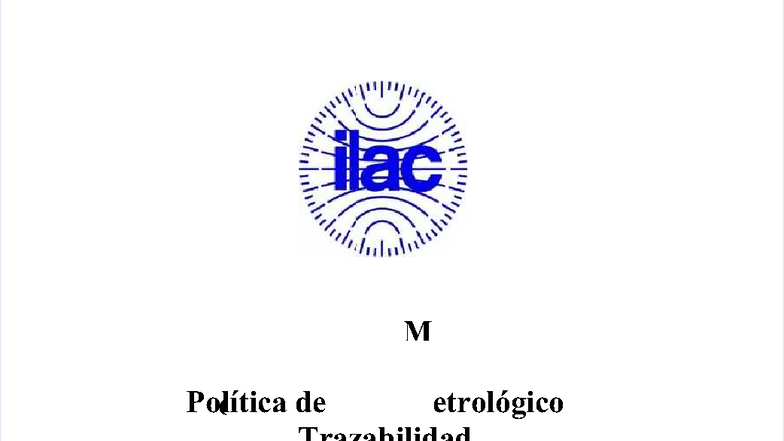 Política de ILAC sobre Trazabilidad Metrológica de Resultados - Studocu