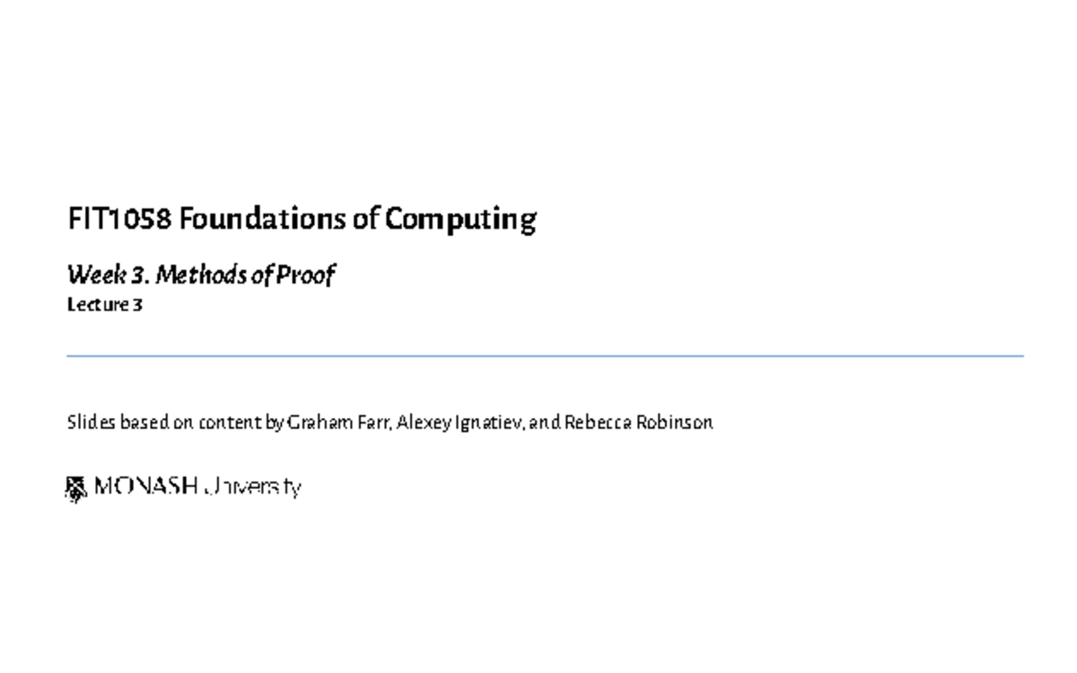 FIT1058 Foundations of Computing Week 3: Methods of Proof Lecture ...