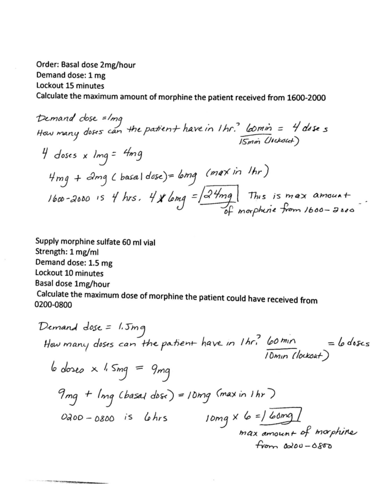 PCA problems worked out - Order: Basal dose Demand dose: 1 mg Lockout ...