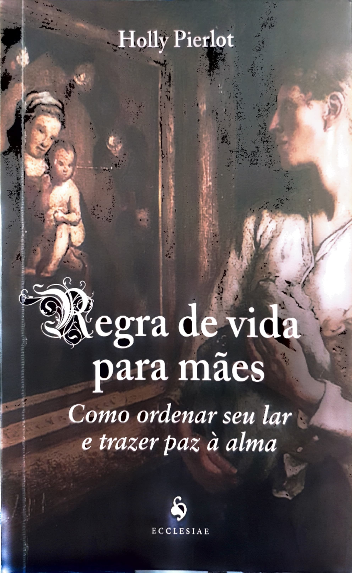 Regra de Vida para Mães: Reflexões e Organização Doméstica - Studocu
