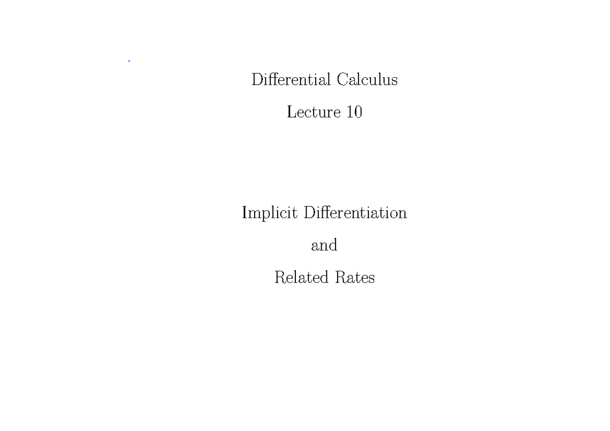 Dc10 lv-1 - Lecture 10: Implicit Differentiation & Related Rates - Studocu