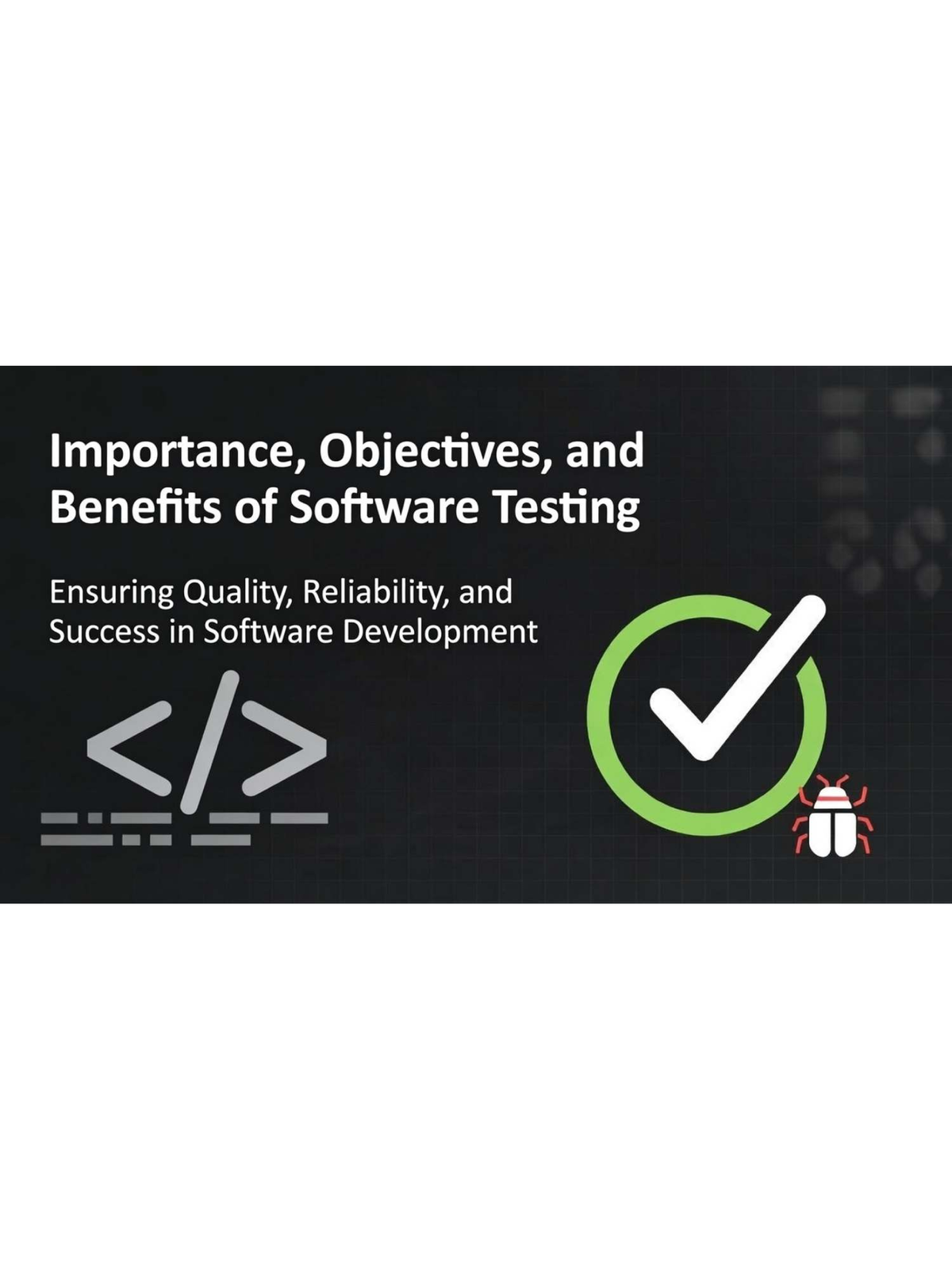 Software Testing: Importance, Objectives & Benefits (CS101) - Studocu