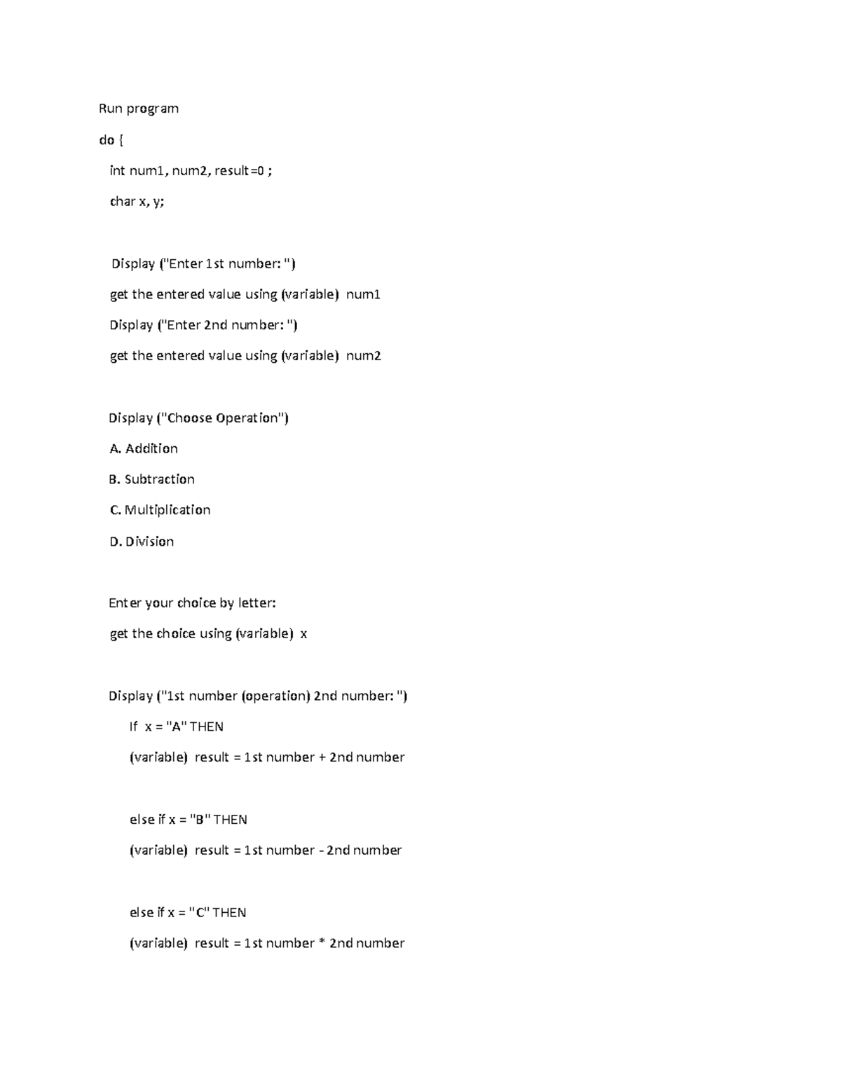 Run program - code - Run program do { int num1, num2, result=0 ; char x ...
