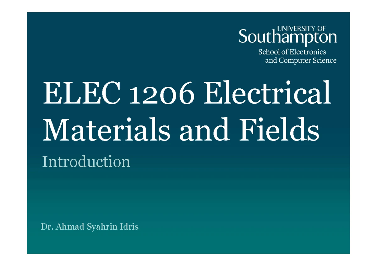 ELEC1206 Lecture 9: Re-Introduction to Electrical Materials & Fields ...