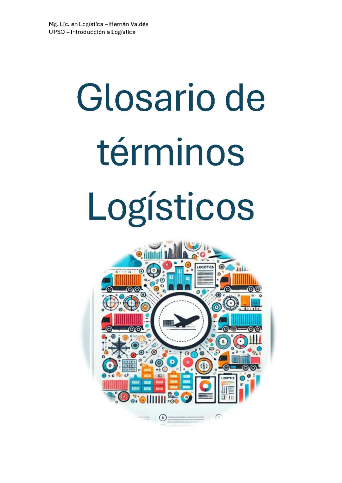 Mg. Lic. en Logística Hernán Valdés UPSO Glosario de Términos ...