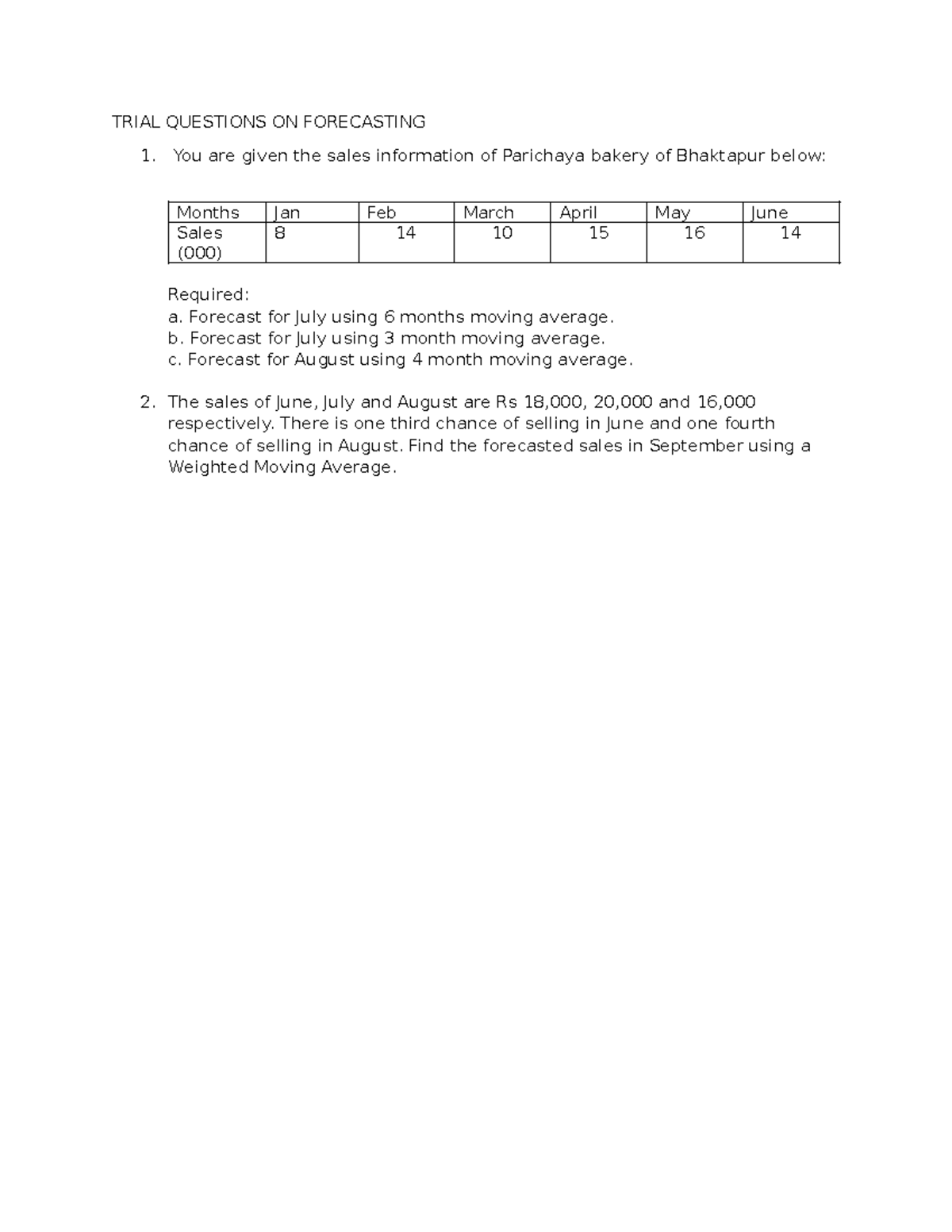 Trial Questions ON Forecasting - TRIAL QUESTIONS ON FORECASTING You are ...