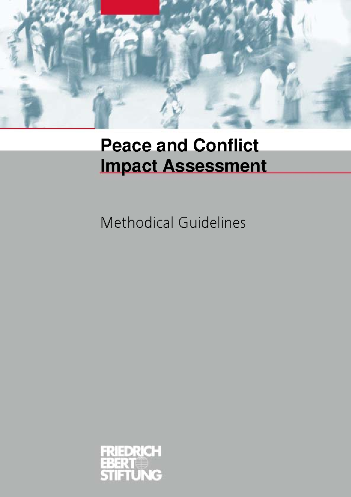 Peace & Conflict IA-05594: Methodical Guidelines for Impact Assessment ...