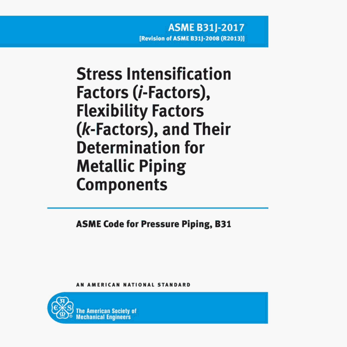 ASME B31J: Stress Intensification & Flexibility Factors for Piping ...