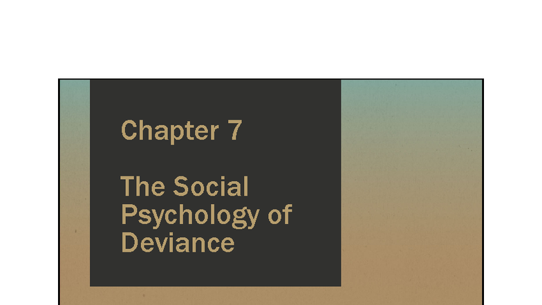 Social Psych F22: Chapter 7 Overview on Deviance Concepts - Studocu