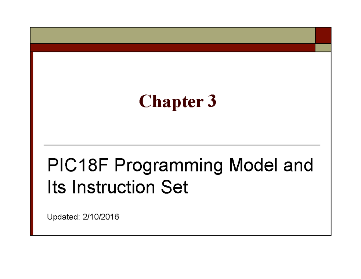 Chapter 3 - PIC18F Programming Model and Its Instruction Set Updated: 2 ...