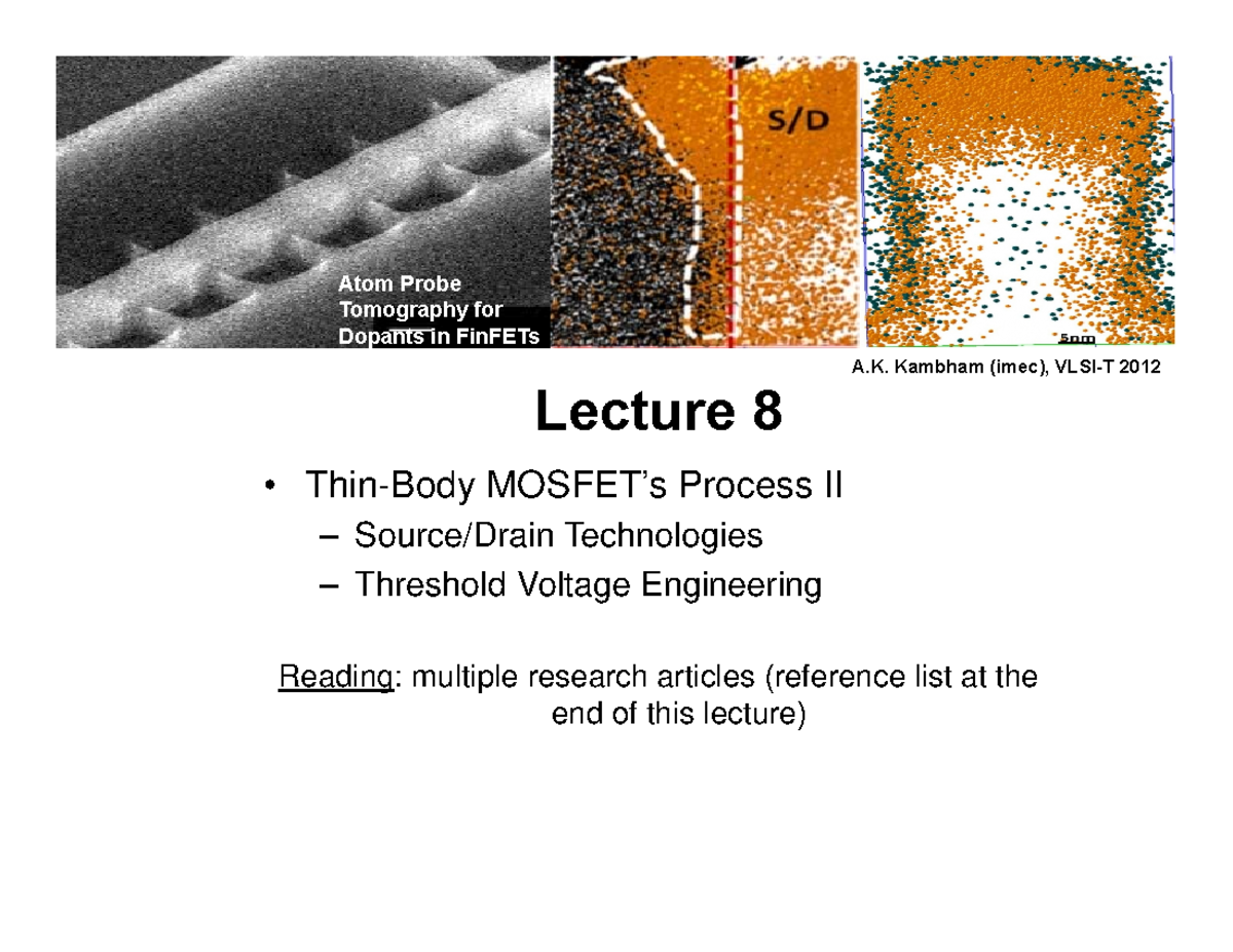 Lecture 8 - Atom Probe Tomography for Dopants in FinFETs A. Kambham ...