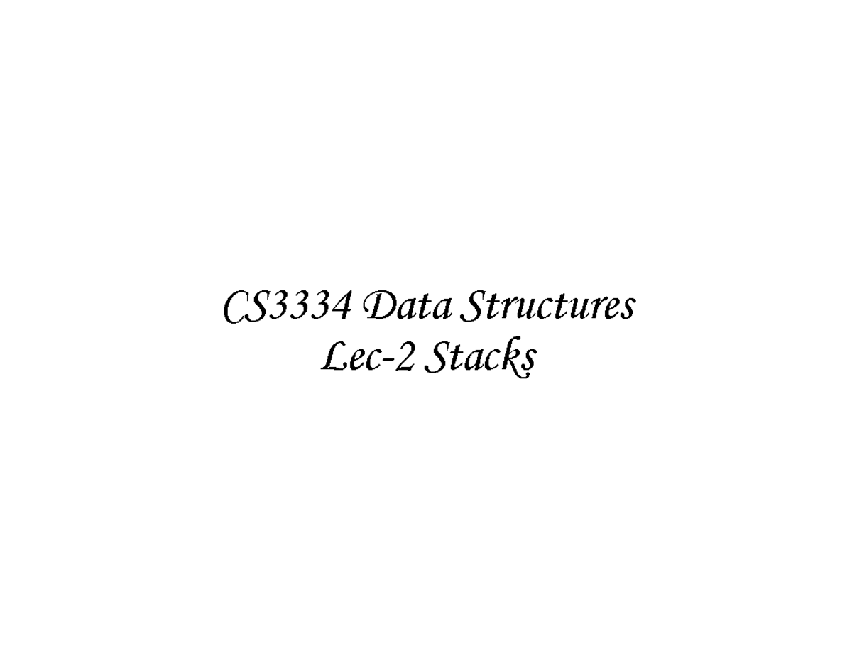 Data Structures Y7708: Stacks Lecture Notes by Dr. QIU - Studocu