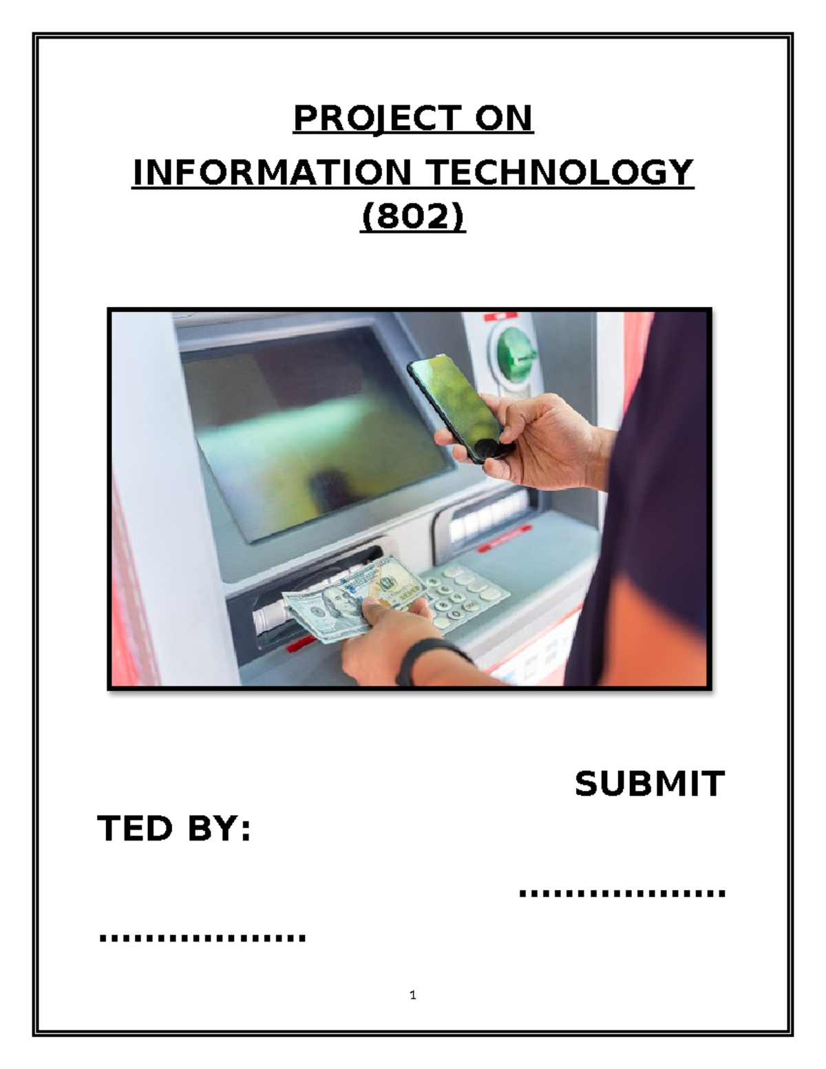 Project on Cash Dispenser (IT 802) for Class XII C - Studocu