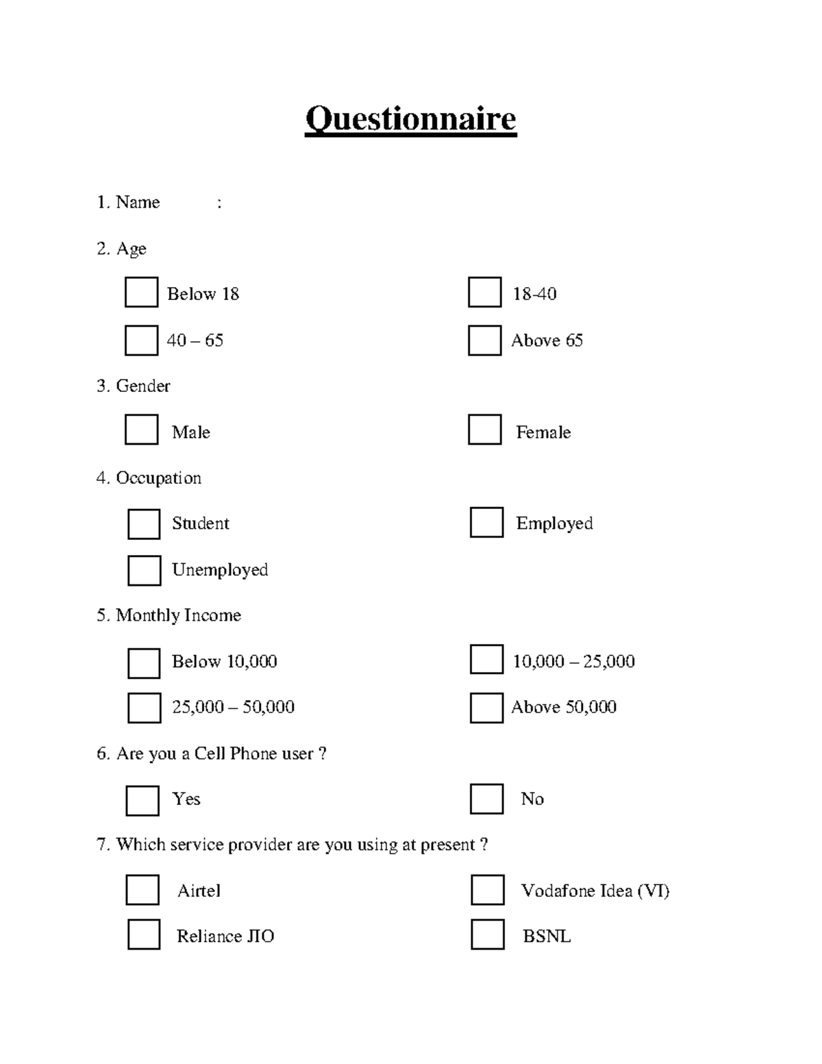 Questionnaire - Questionaire - Questionnaire Name : Age Below 18 18 ...