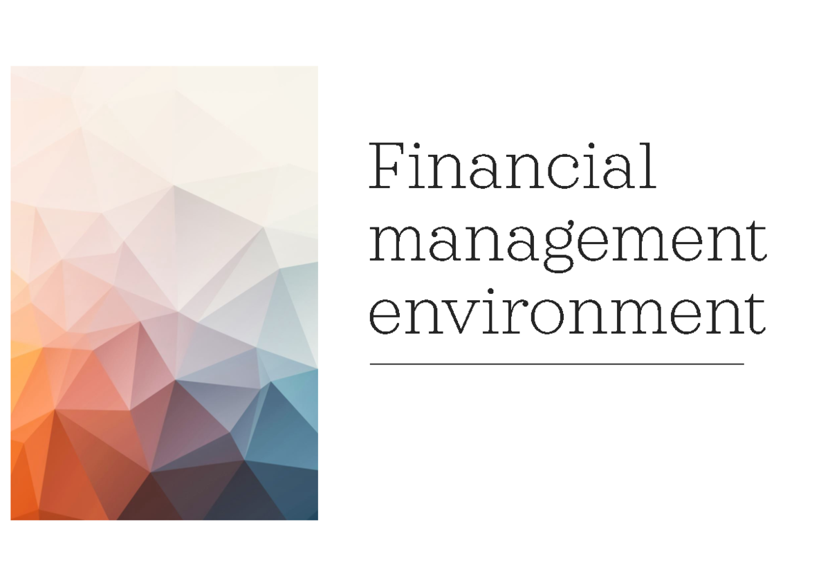 ECON 101: Financial Management Environment Overview and Policies - Studocu