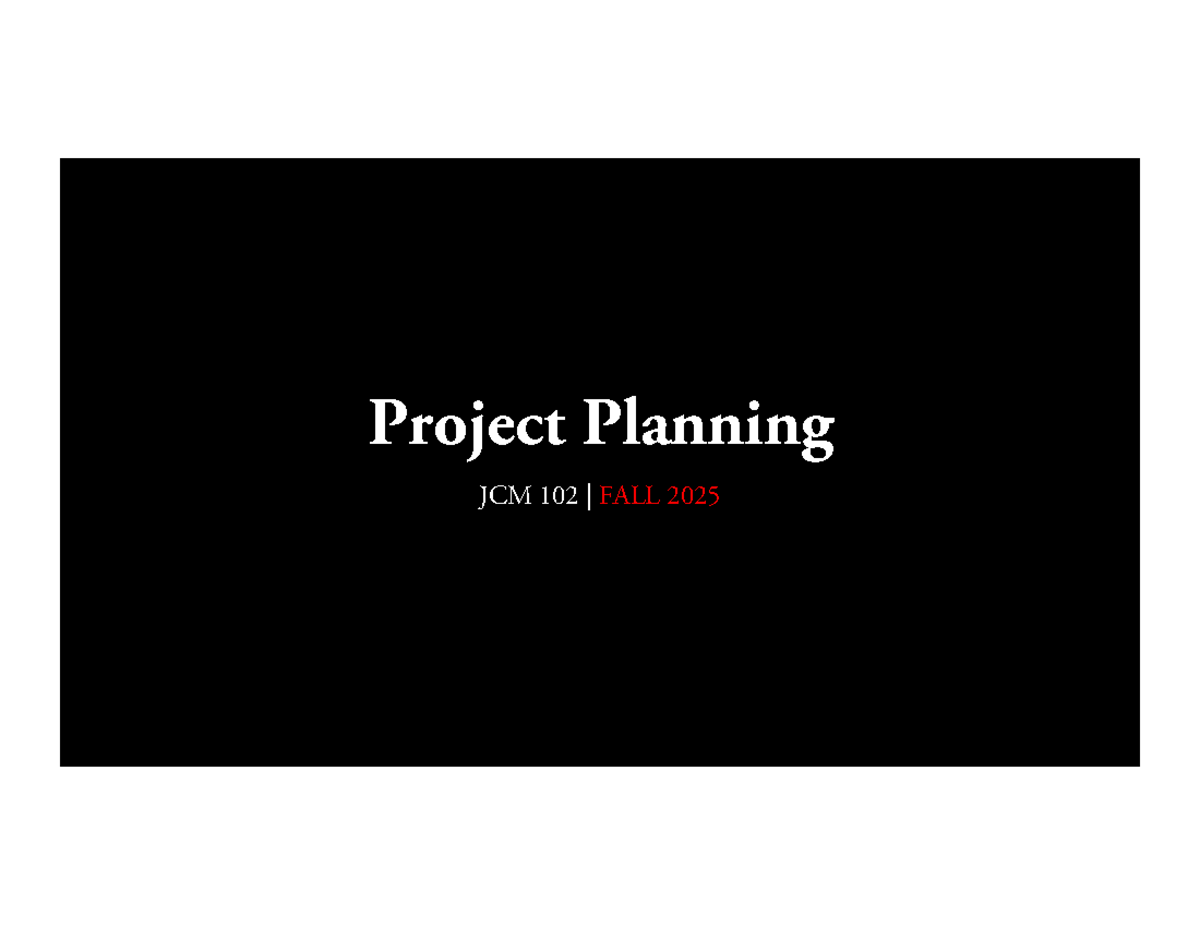Project Planning for Multimedia Production | JCM 102 | FALL 2025 - Studocu