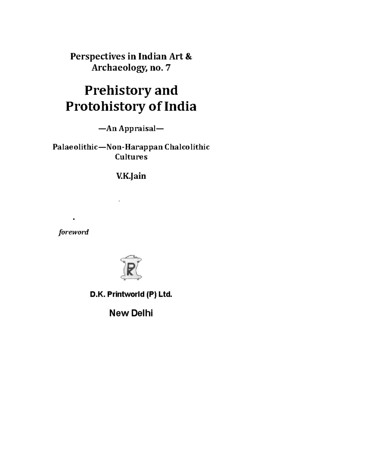 Prehistory and Protohistory of India: An Appraisal (Perspectives No. 7 ...