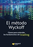 Método Wyckoff: Fundamentos del Trading y Estrategias Clave