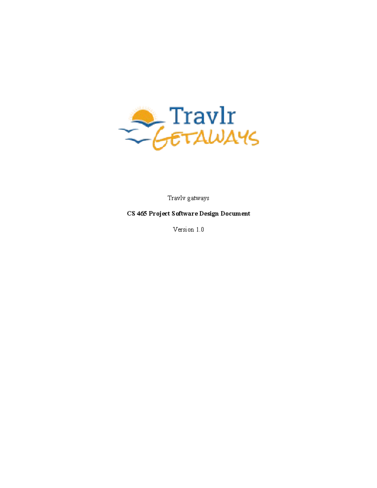 CS 465 Software Design Document Template - Travlv gatways CS 465 ...
