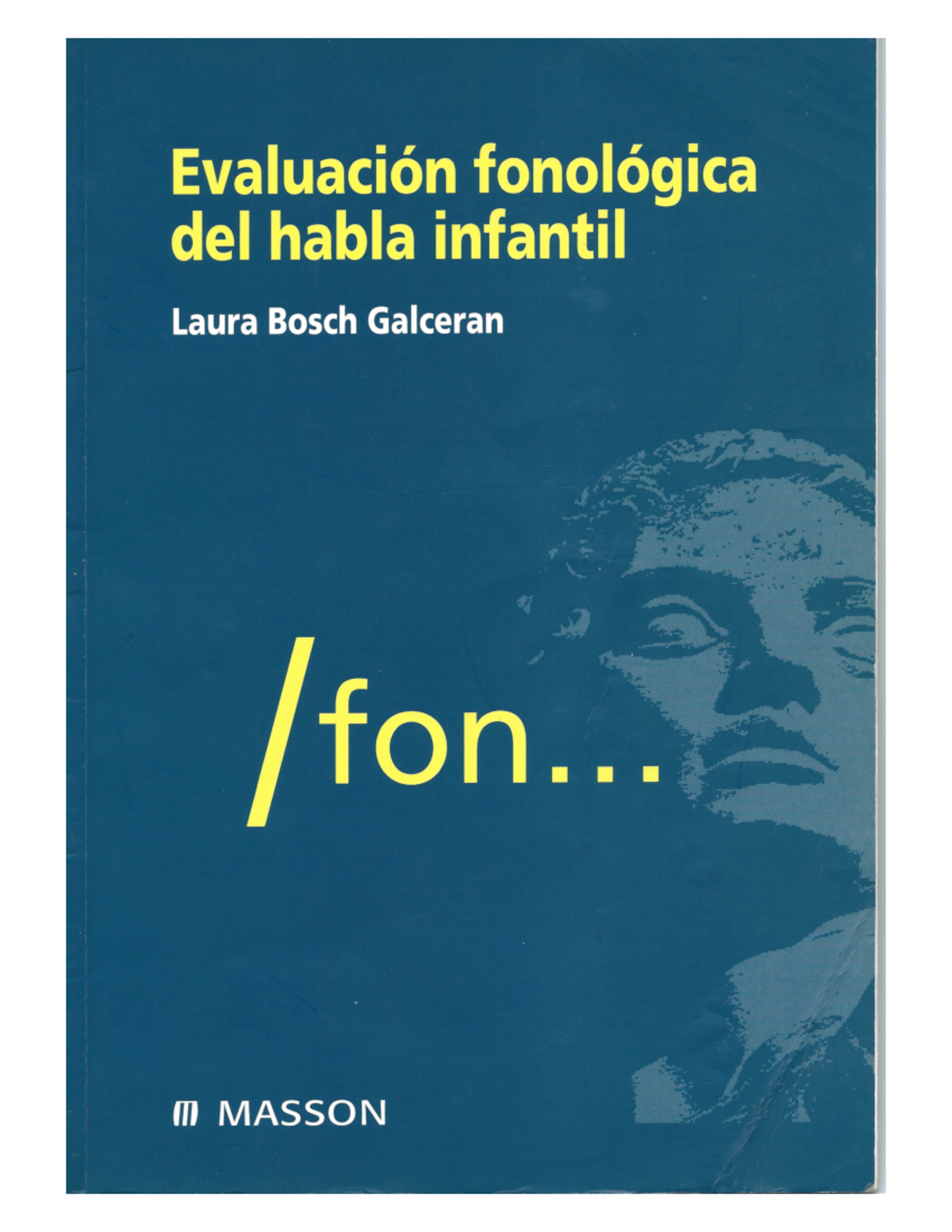 Evaluación Fonológica del Habla Infantil - Laura Bosch (M) - Studocu