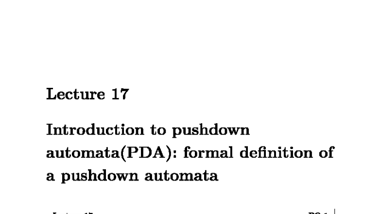 Lecture 17: Introduction to Pushdown Automata (PDA) - PO1 Notes - Studocu