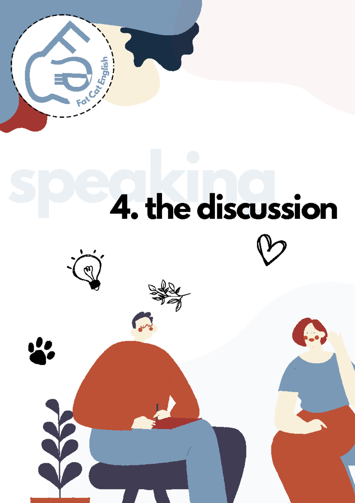 FCE Speaking 4 The Discussion - F a t C a t E n g l i s h speaking 4 ...