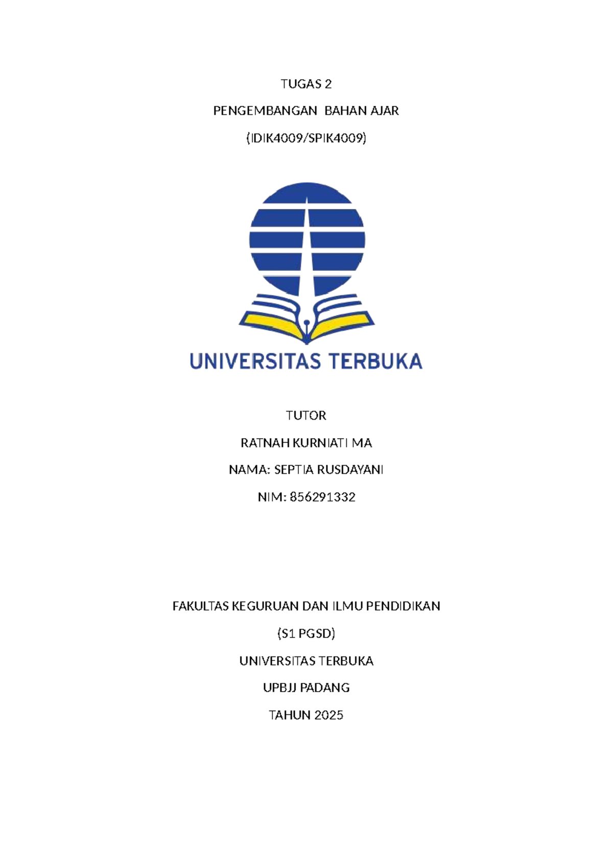TUGAS 2: PENGEMBANGAN BAHAN AJAR SPIK4009 - Universitas Terbuka - Document Preview