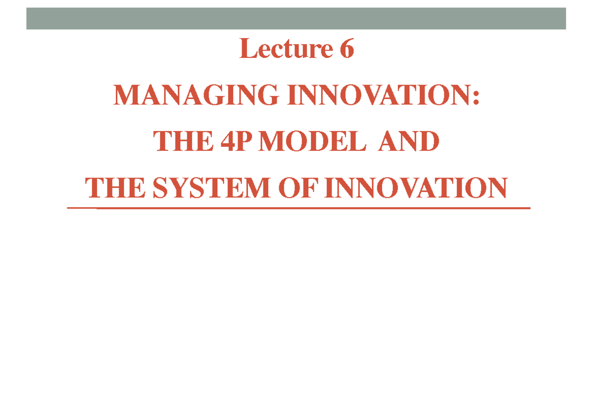IC 2025 Lecture 6: Managing Innovation & the 4P Model - Studocu