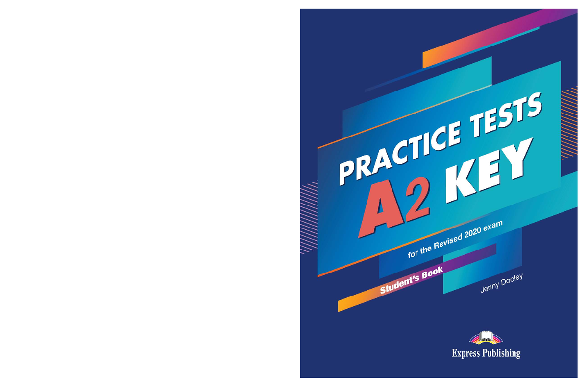 Practice Tests A2 Key for Schools - KET 2020 Edition - Studocu