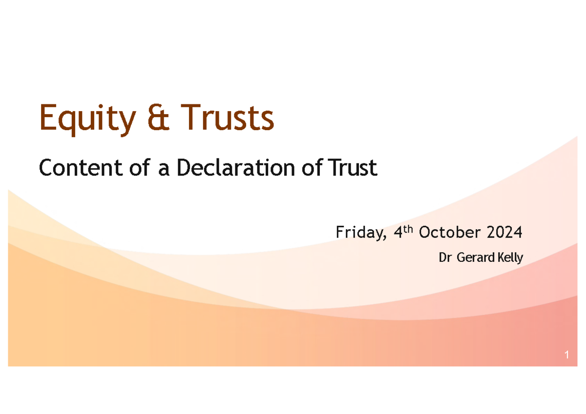 Equity and Trusts: Content of a Declaration of Trust (Module 02) - Studocu