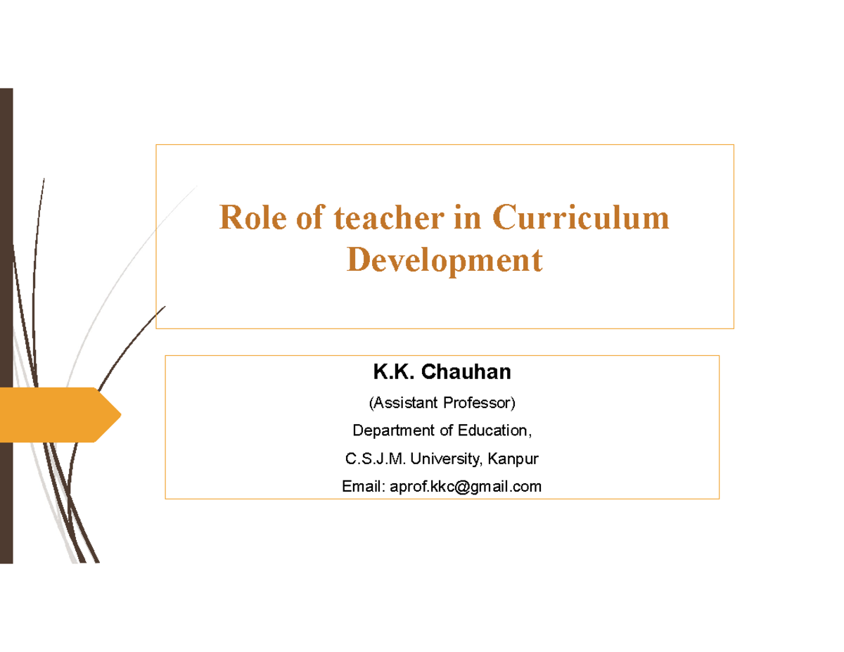 Role of teacher in Curriculum Development - Chauhan (Assistant ...