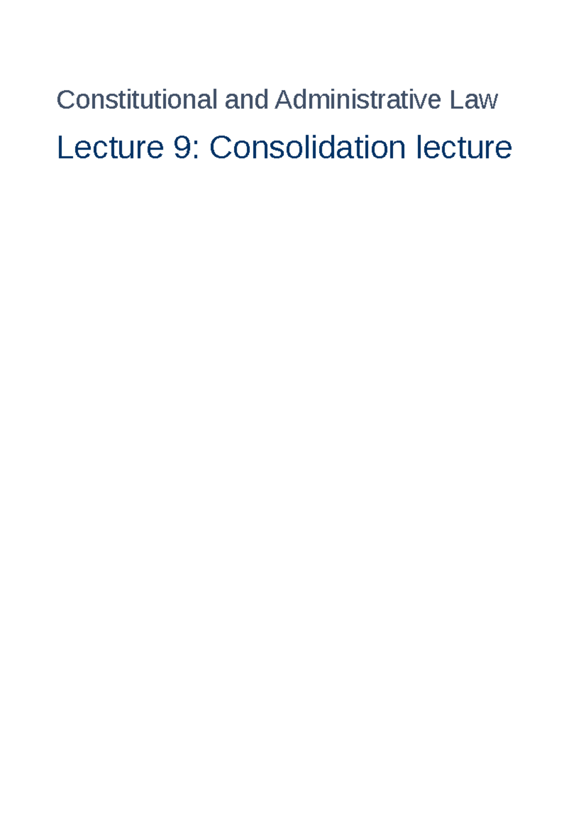 Lecture 9 - Consolidation lecture - Constitutional and Administrative ...
