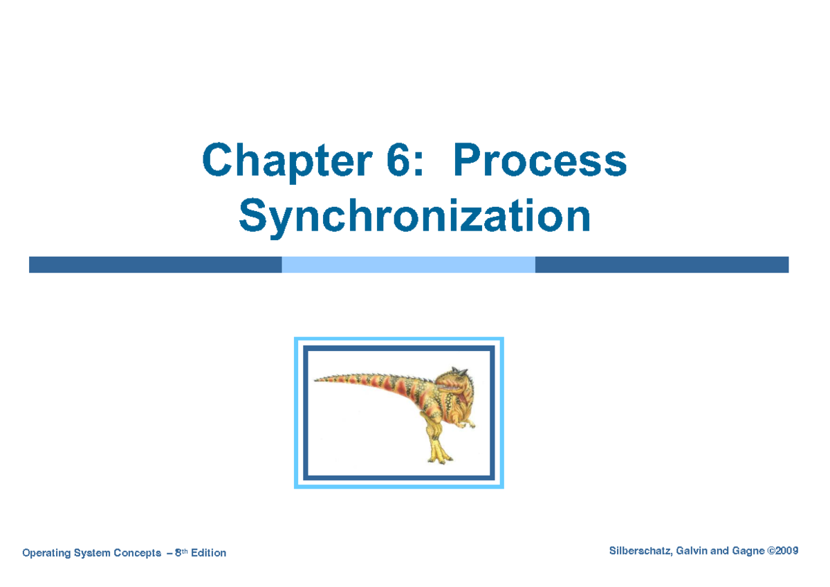 Chapter 6: Process Synchronization - OS Concepts (8th Ed) - Studocu