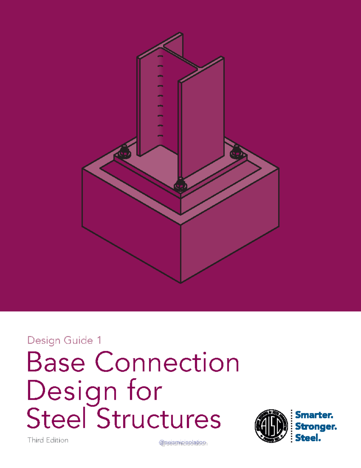 AISC Design Guide 1: Base Connection Design for Steel Structures (3rd ...