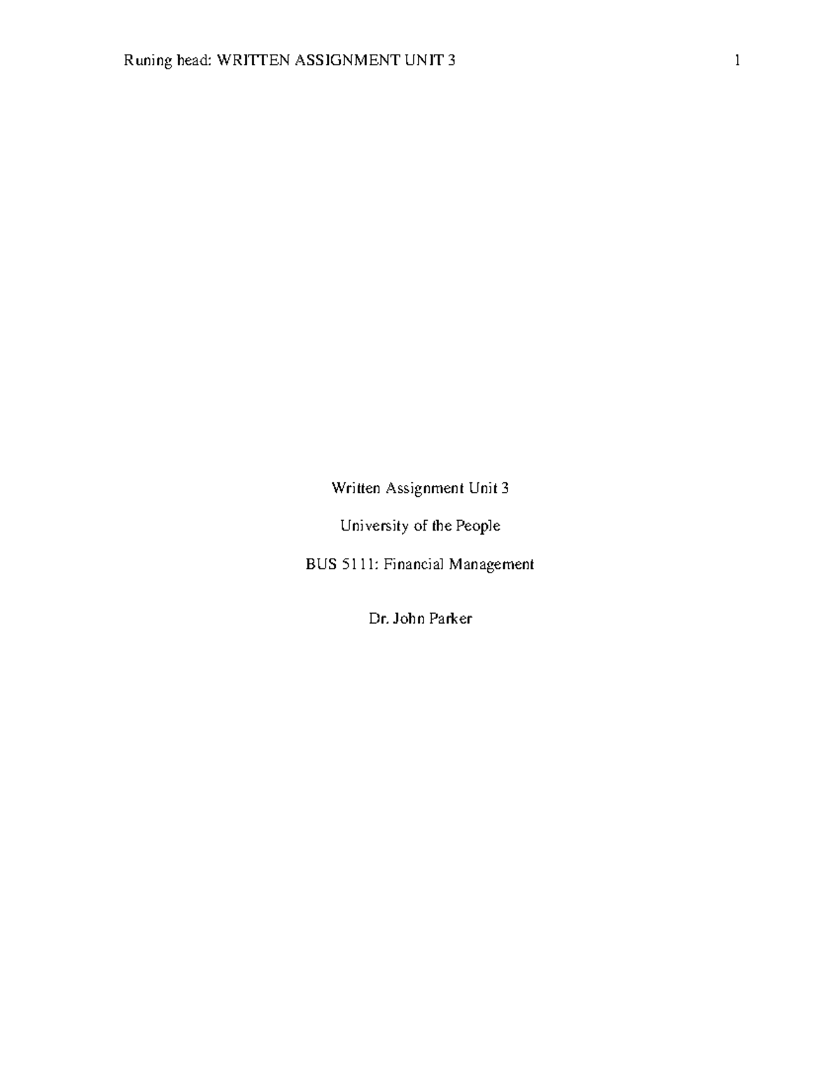 Written Assignment Unit 3 - John Parker 1 WRITTEN ASSIGNMENT UNIT 3 2 ...