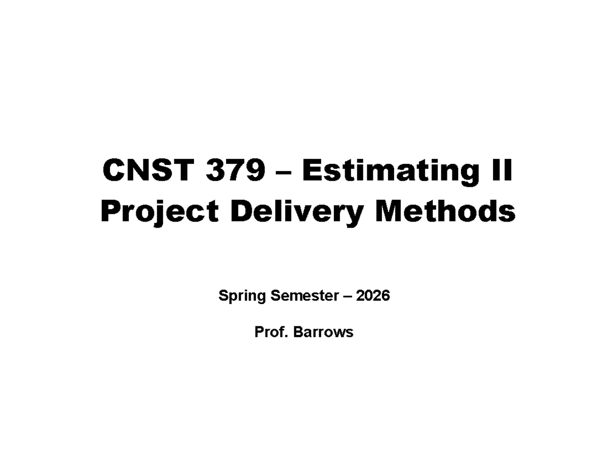 CNST 379 - Estimating II Project Delivery Methods - Spring 2026 - Studocu