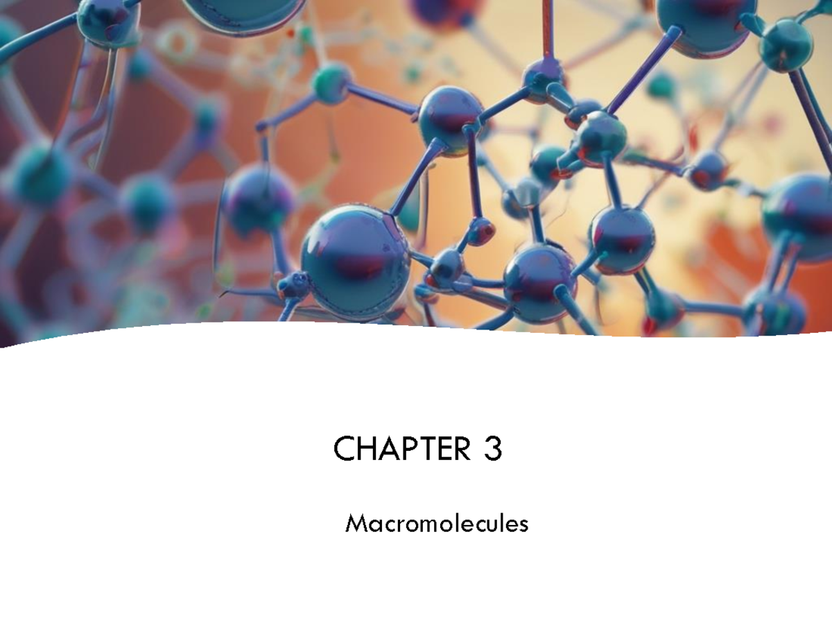 CHAPTER 3: Comprehensive Overview of Macromolecules (BIO101) - Studocu