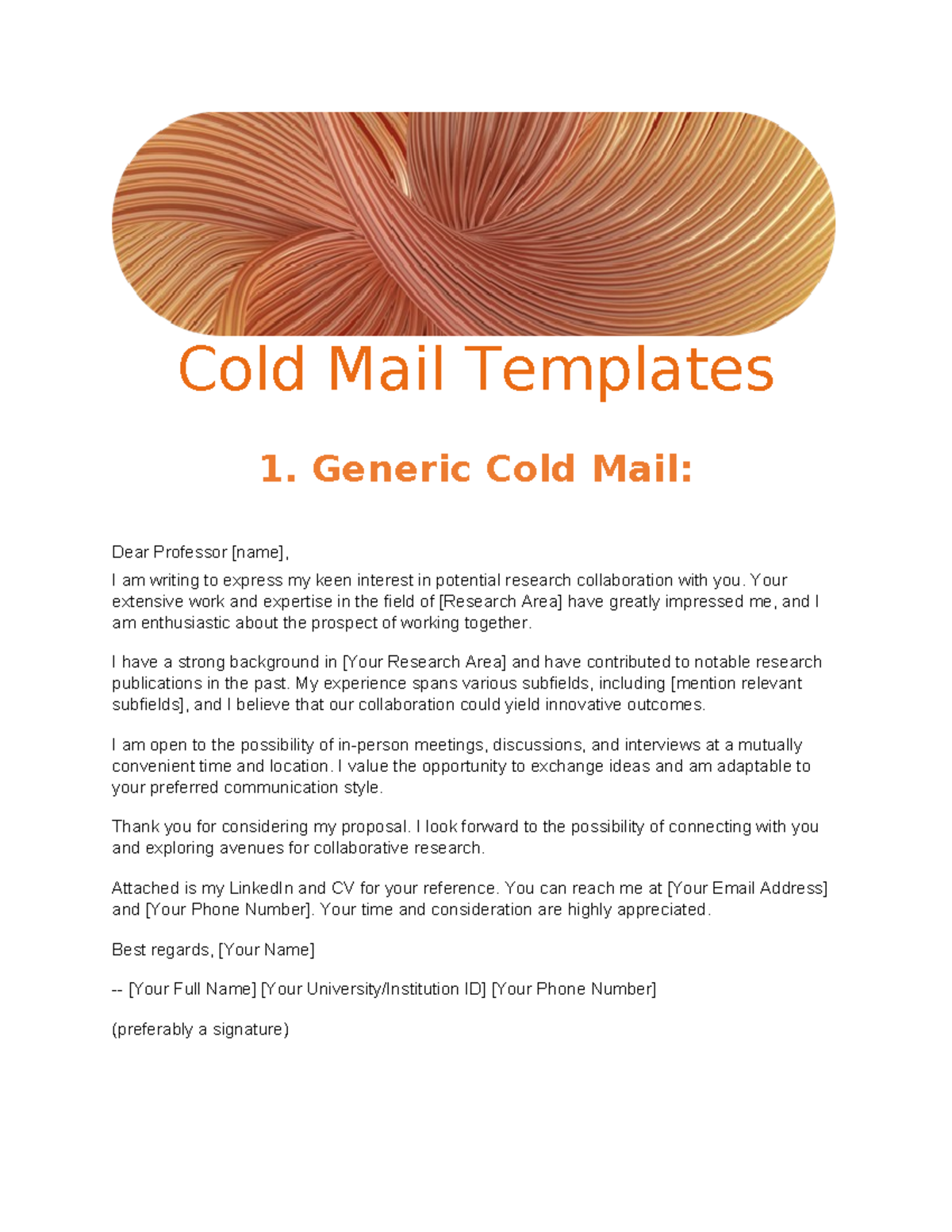 Cold Mail Template - Generic Cold Mail: Dear Professor [name], I am ...