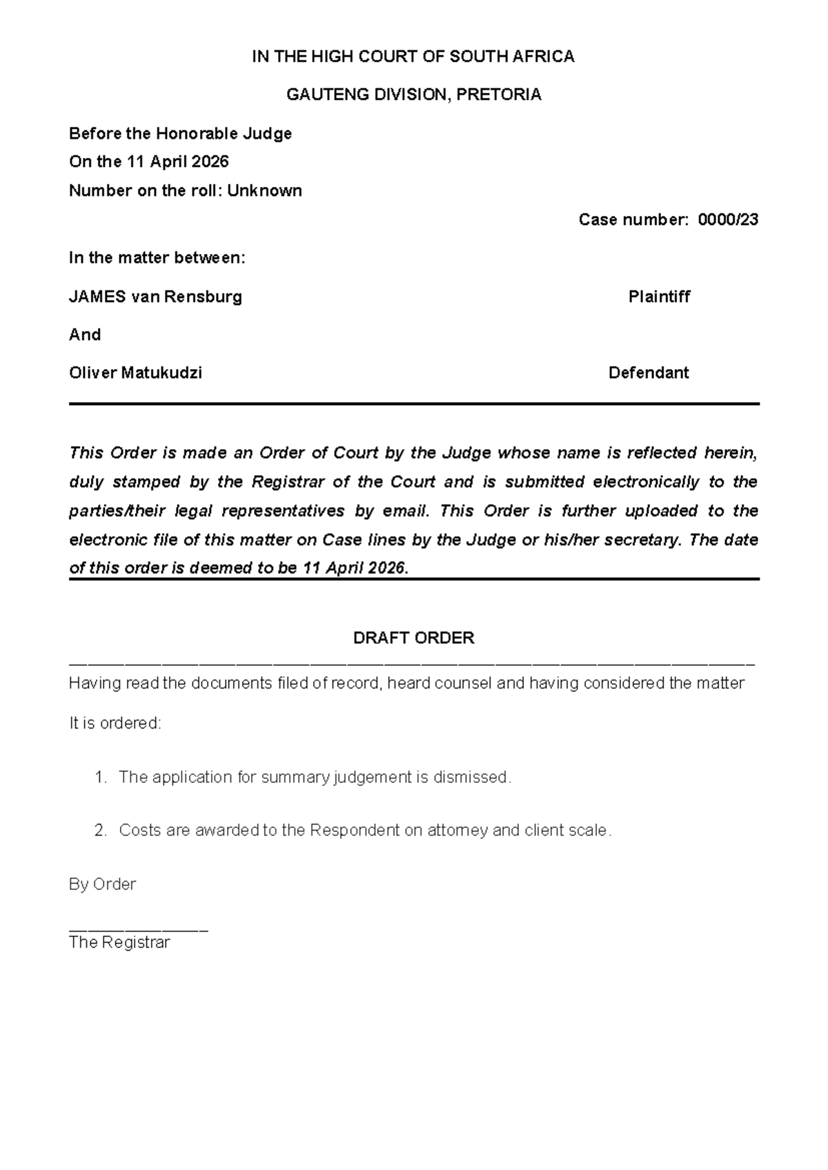 Draft Order Example: Case No. Unknown - JAMES van Rensburg vs. Oliver ...