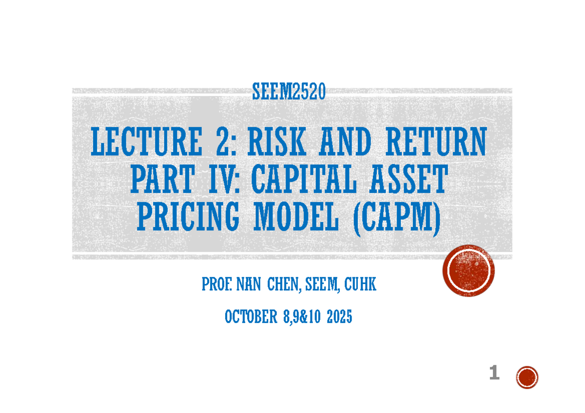 SEEM2520 LECTURE 2: CAPITAL ASSET PRICING MODEL (CAPM) OVERVIEW - Studocu