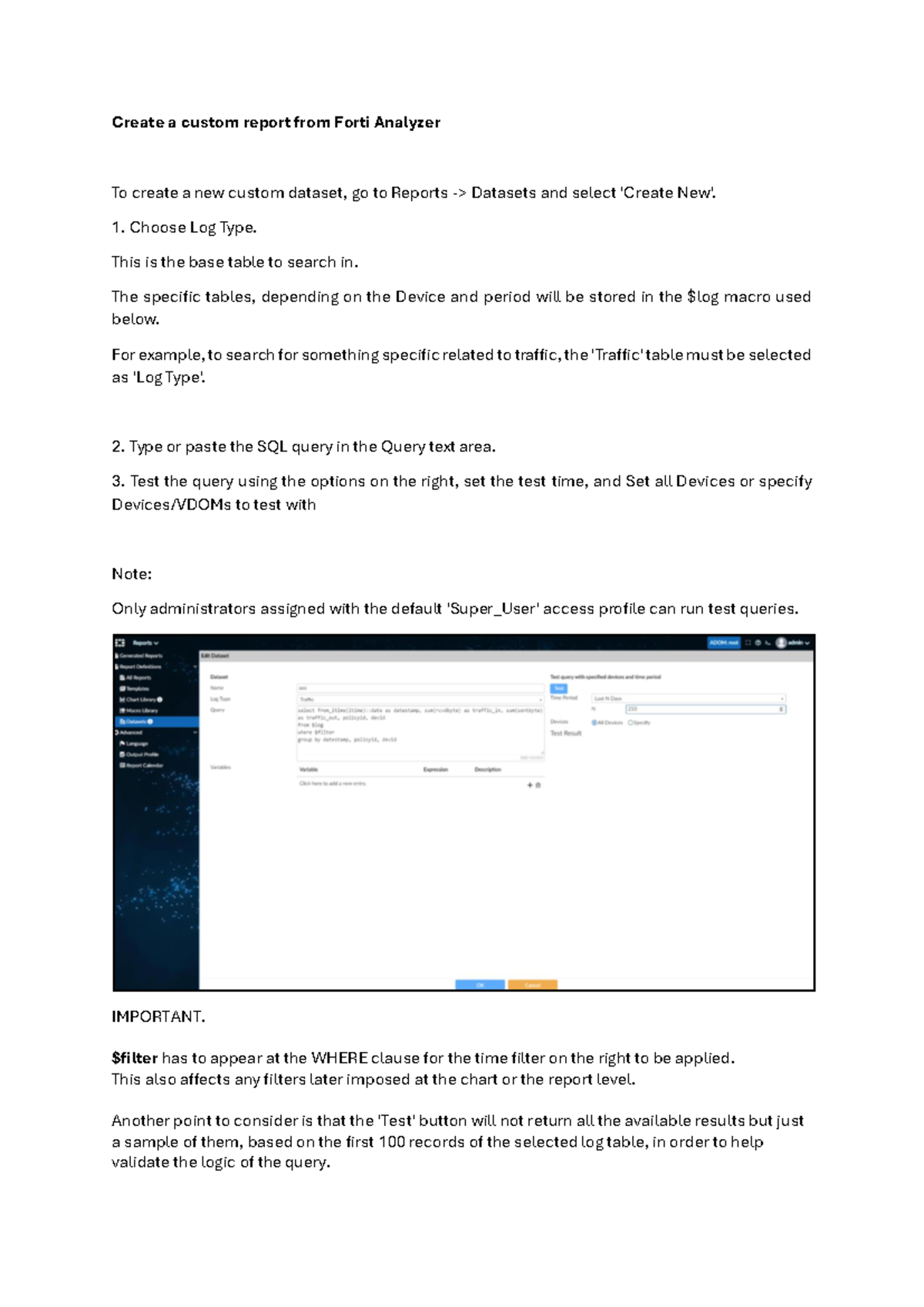 Create a custom report from Forti Analyzer - 1. Choose Log Type. This ...