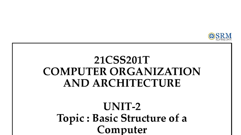 21CSS201T Computer Organization and Architecture: Basic Structure of ...