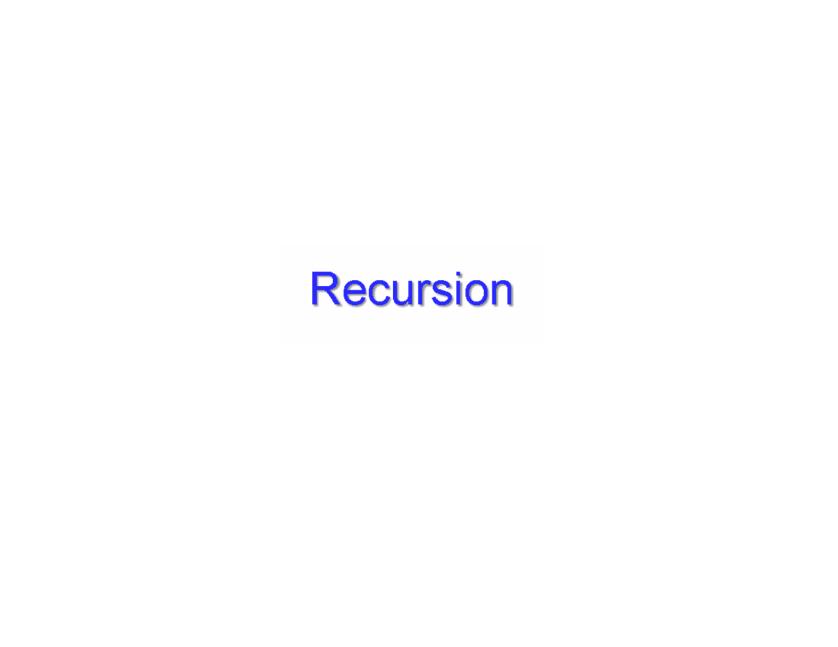 Recursion Lecture Notes: Concepts, Definitions, and Algorithms - Studocu