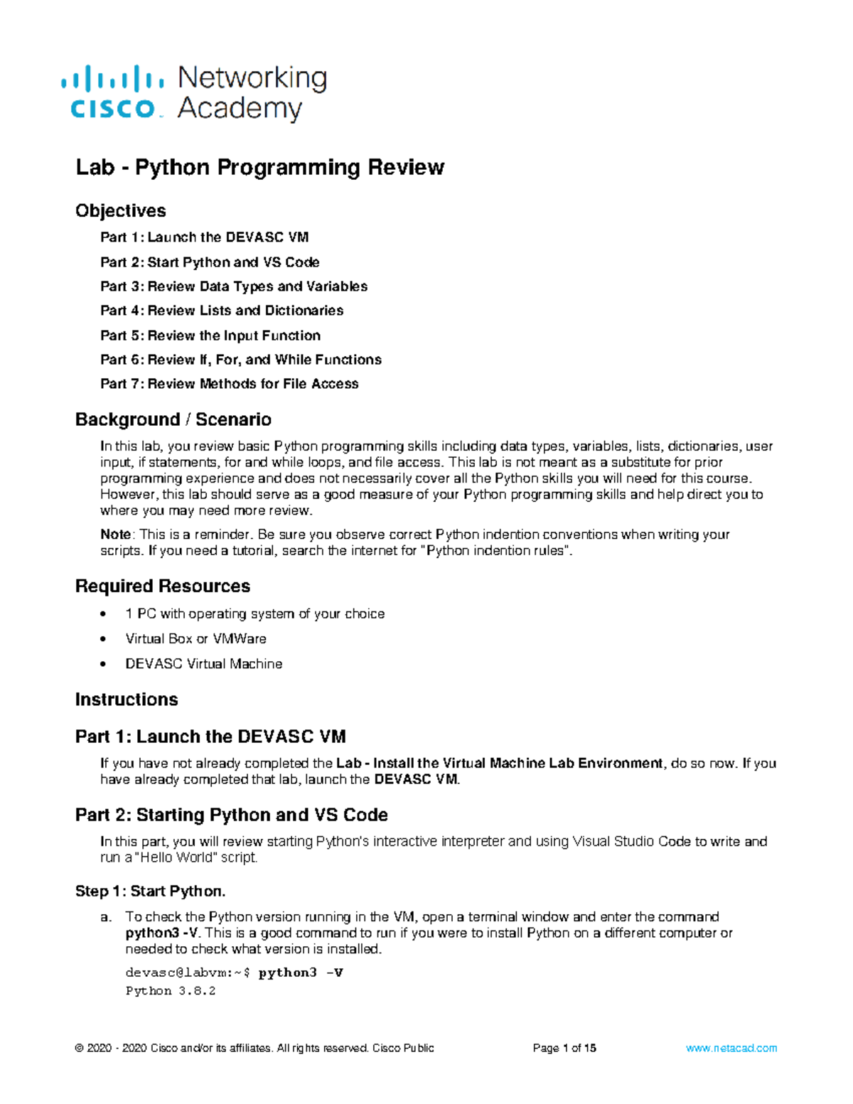 1 - course covers less about programming - Objectives Part 1: Launch ...