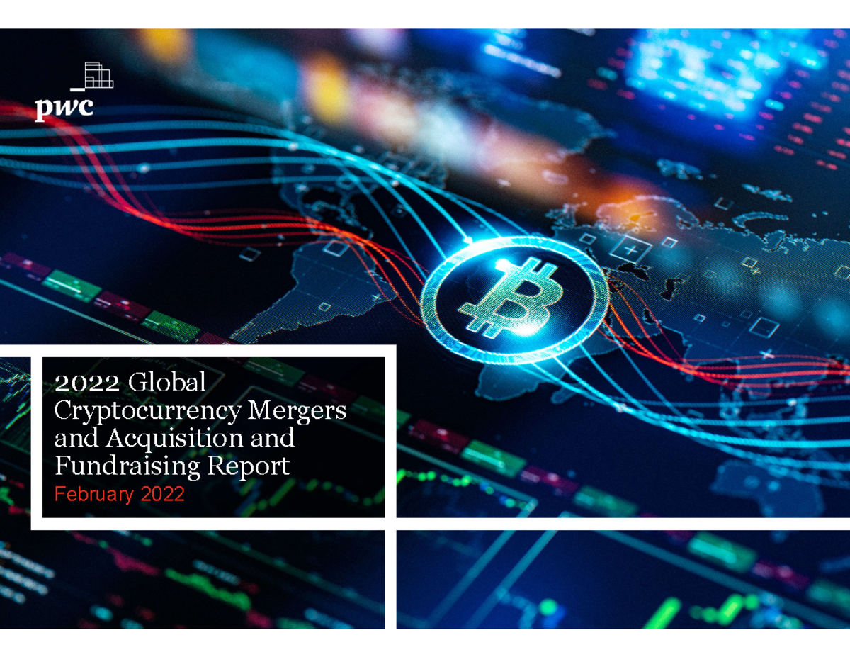 2022 Global Crypto M&A & Fundraising Trends Report (PwC) - Studocu