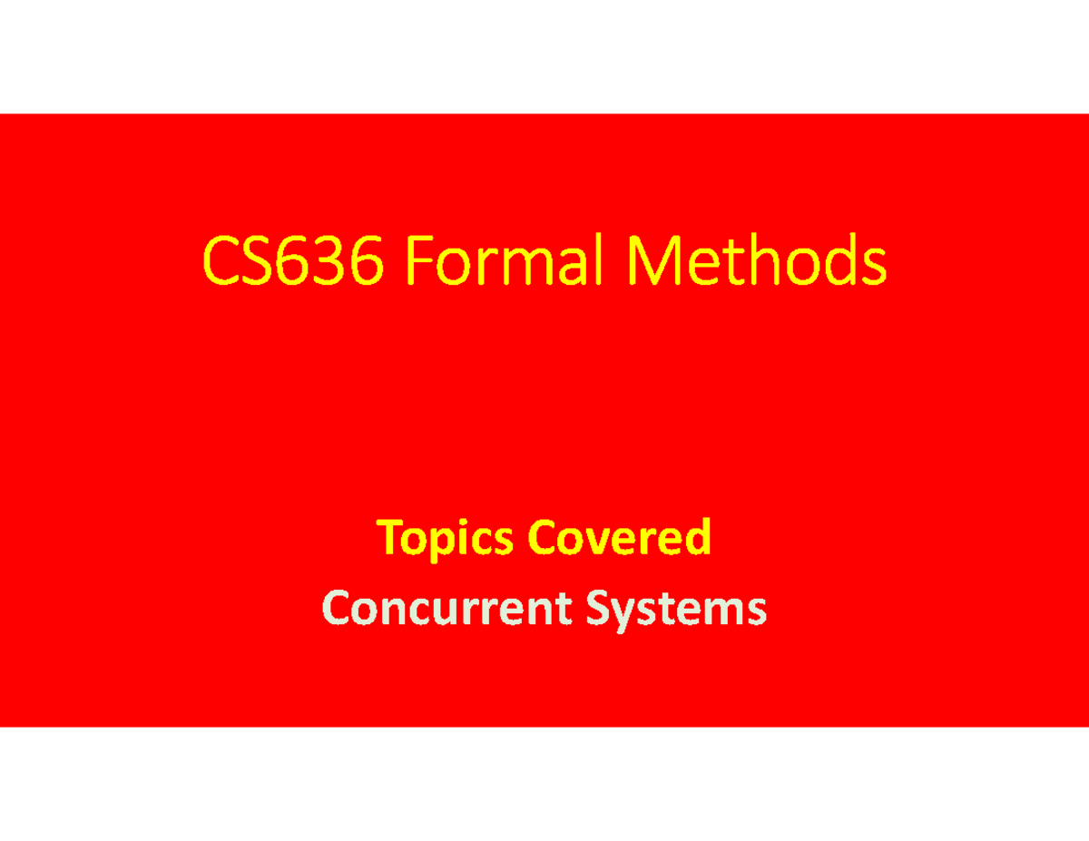CS636 Formal Methods: Week 5 Short Notes on Concurrent Systems - Studocu