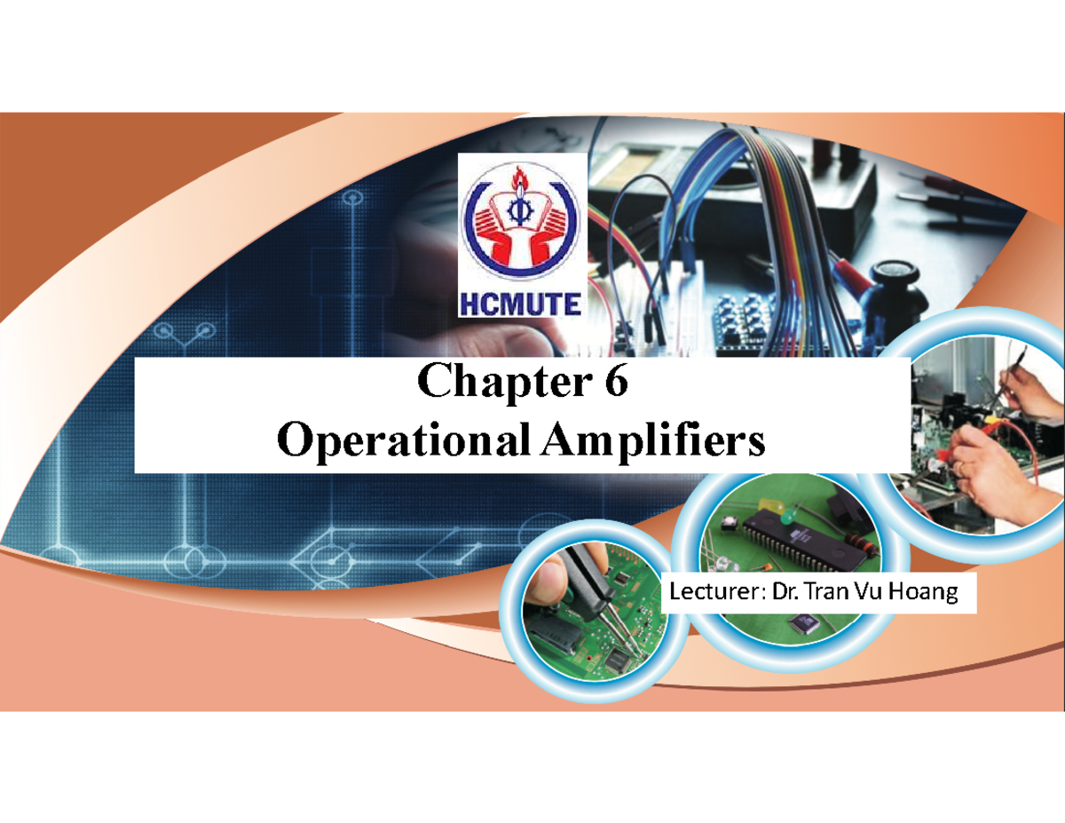 Chap 6 OP-amp - Chapter 6 Operational Amplifiers Lecturer: Dr. Tran Vu ...