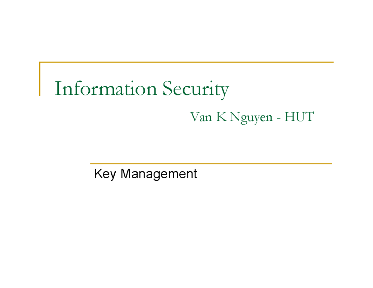 Key Management Overview in Information Security (IS 101) - Van K Nguyen ...